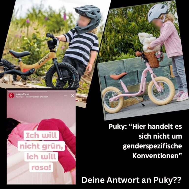 In der Bildcollage ist oben Links ein Junge zu sehen, welcher mit einem Mountainbikehelm vor einem sportlichen Laufrad steht. Recht daneben auf dem Bild packt ein Mädchen mit rosa Jacke ihren Teddybären in das Körbchen des rosa Laufrades. Links unten ist ein Screenshot einer Werbung auf dem ein Kind in rosa genervt auf ein Bett in einem komplett rosa Zimmer gefallen ist und ruft “Ich will nicht grün, ich will rosa!”. Rechts unten in der Collage ist Text abgebildet: Puky”Hier handelt es sich nicht um geschlechtsspezifische Konventionen” Deine Antwort an Puky??
