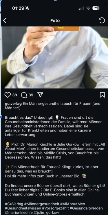 gu.verlag Ein Männergesundheitsbuch für Frauen (und Männer!) Braucht es das? Unbedingt! Frauen sind oft die Gesundheitsministerinnen der Familie, während Männer ihre Gesundheit vernachlässigen. Dabei sind sie anfälliger für Krankheiten und haben eine kürzere Lebenserwartung. … Ein Männerbuch für Frauen? Klingt kurios, ist aber genau das, was es braucht! …